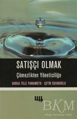 Satışçı Olmak Çömezlikten Yöneticiliğe