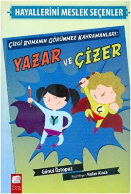 Hayallerini Meslek Seçenler Çizgi Romanın Görünmez Kahramanları Yazar ve Çizer
