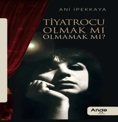 Tiyatrocu Olmak mı Olmamak mı?