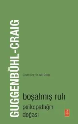 Boşalmış Ruh - Psikopatlığın Doğası