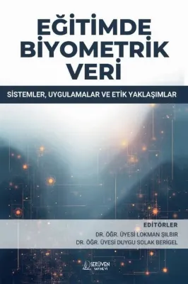 Eğitimde Biyometrik Veri-Sistemler Uygulamalar ve Etik Yaklaşımlar