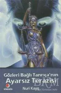 Gözleri Bağlı Tanrıça’nın Ayarsız Terazisi