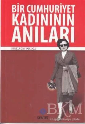 Bir Cumhuriyet Kadınının Anıları