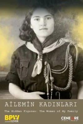 Ailemin Kadınları-The Hidden Figures: The Women of MY Family