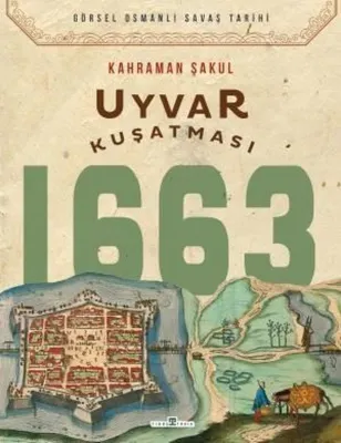 Uyvar Kuşatması 1663 - Görsel Osmanlı Savaş Tarihi