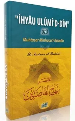 İhyau Ulumi`d- Din Özü : Muhtasar Minhacu`l- Kasıdin
