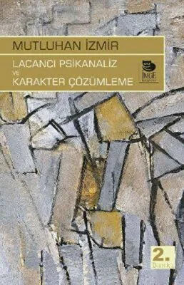Lacancı Psikanaliz ve Karakter Çözümleme