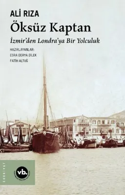 Öksüz Kaptan - İzmirden Londra'ya Bir Yolculuk