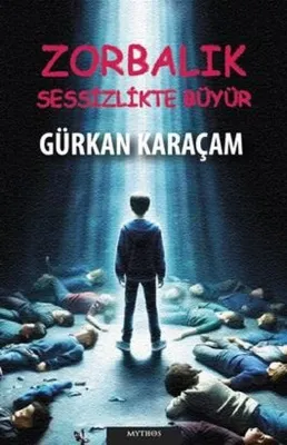 Zorbalık Sessizlikte Büyür