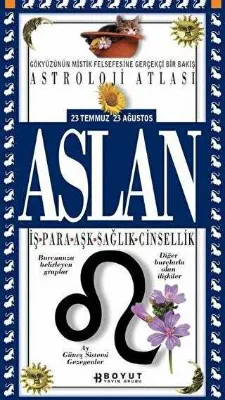 Astroloji Atlası Aslan 23 Temmuz - 23 Ağustos İş - Para - Aşk - Sağlık - Cinsellik