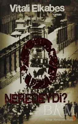 O Neredeydi ?