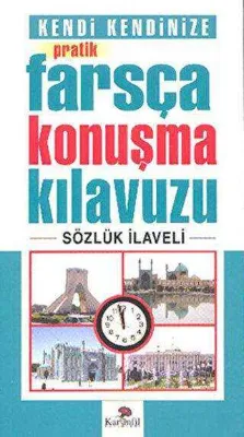 Kendi Kendinize Pratik Farsça Konuşma Kılavuzu