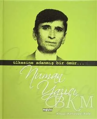 Ülkesine Adanmış Bir Ömür Numan Yazıcı