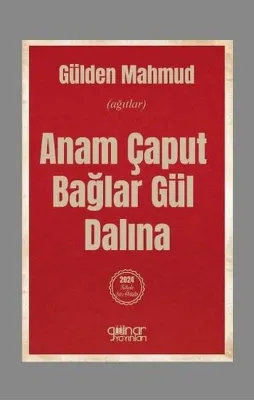 Anam Çaput Bağlar Gül Dalına (Ağıtlar)