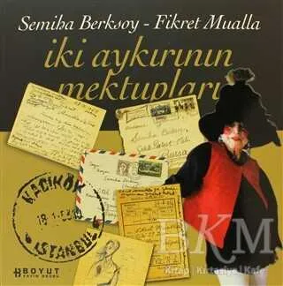İki Aykırının Mektupları Fikret Mualla - Semiha Berksoy
