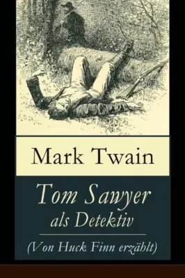 Tom Sawyer als Detektiv (Von Huck Finn erzahlt)