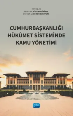 Cumhurbaşkanlığı Hükümet Sisteminde Kamu Yönetimi