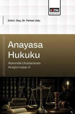 Anayasa Hukuku Alanında Uluslararası Araştırmalar 2