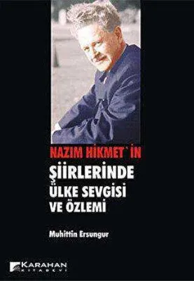 Nazım Hikmet`in Şiirlerinde Ülke Sevgisi ve Özlemi