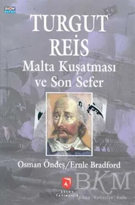 Turgut Reis Malta Kuşatması ve Son Sefer