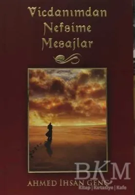 Vicdanımdan Nefsime Mesajlar