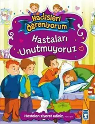 Hastaları Unutmuyoruz - Hadisleri Öğreniyorum