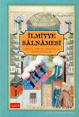İlmiyye Salnamesi Osmanlı İlmiyye Teşkilatı ve Şeyhulislamlar