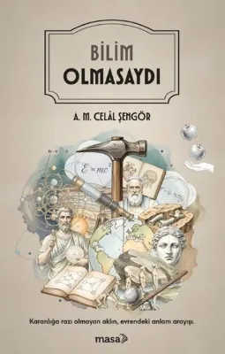 Bilim Olmasaydı