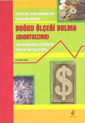 Stratejik İnsan Kaynakları Yaklaşımı Olarak Doğru Ölçeği Bulma Rightsizing