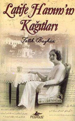 Latife Hanım`ın Kağıtları