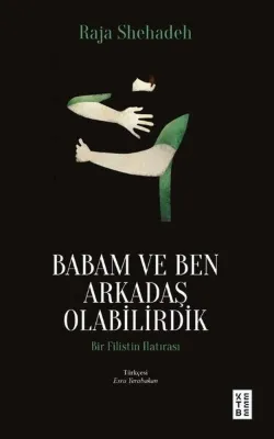 Babam ve Ben Arkadaş Olabilirdik