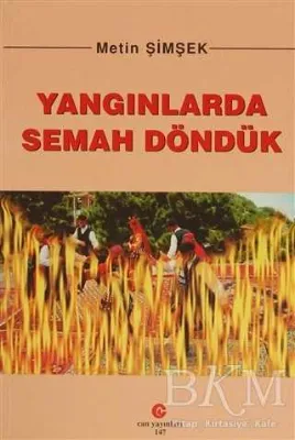 Yangınlarda Semah Döndük