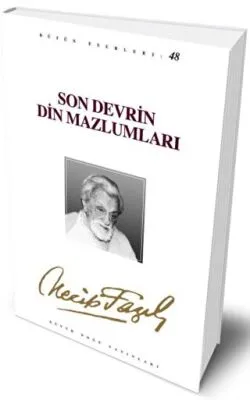 Son Devrin Din Mazlumları : 40 - Necip Fazıl Bütün Eserleri