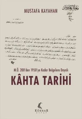 M.Ö.200'den 1950'ye Kadar Belgelere Dayalı Kahta Tarihi