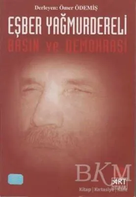 Eşber Yağmurdereli Basın ve Demokrasi