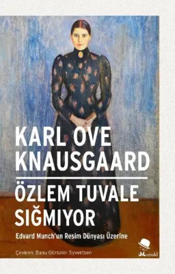 Özlem Tuvale Sığmıyor - Edvard Munch'un Resim Dünyası Üzerine