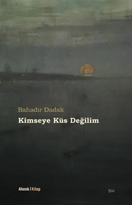 Kimseye Küs Değilim
