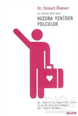 Huzura Yeniden Yolculuk 21. Yüzyılda Bütün İnsan