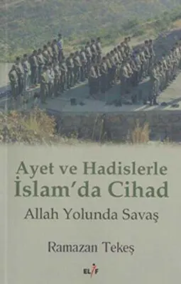 Ayet ve Hadislerle İslam`da Cihad