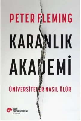 Karanlık Akademi-Üniversiteler Nasıl Ölür