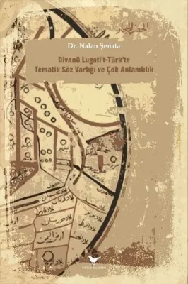Divanü Lugati't-Türk'te Tematik Söz Varlığı ve Çok Anlamlılık