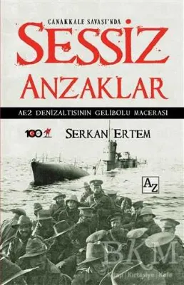 Çanakkale Savaşı`nda Sessiz Anzaklar