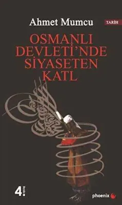 Osmanlı Devleti’nde Siyaseten Katl