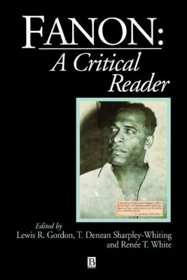 Fanon : A Critical Reader