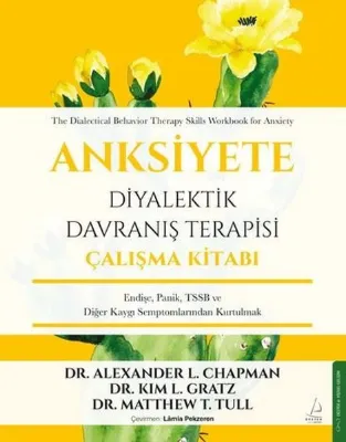 Anksiyete Diyalektik Davranış Terapisi Çalışma Kitabı