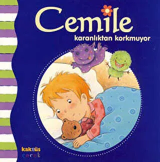 CEMİLE KARANLIKTAN KORKMUYOR
