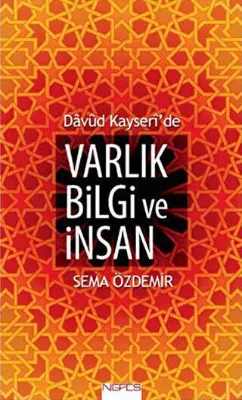Davud Kayseri`de Varlık Bilgi ve İnsan