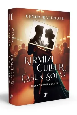 Kırmızı Güller Çabuk Solar 2 - Hayat Dönemeçleri