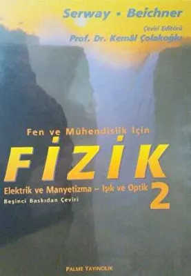 Fizik Serway - Fen ve Mühendislik İçin Elektrik ve Manyetizma-Işık Optik 2. Cilt