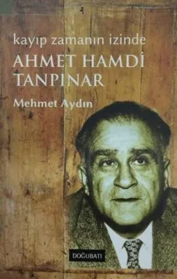 Kayıp Zamanın İzinde Ahmet Hamdi Tanpınar